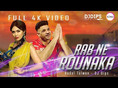 DJ Dips | Rab Ne Rounaka | Badal Talwan | Desi As Folk | Full 4K Video