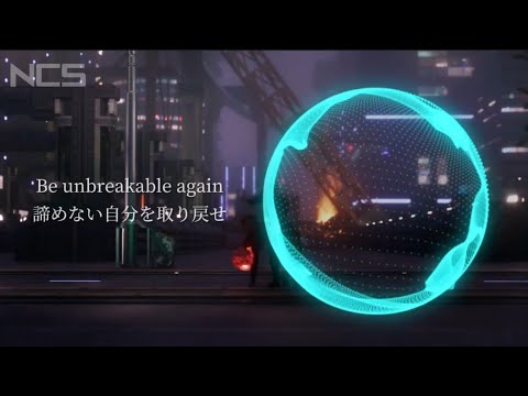 NCS 和訳  Lost Sky x ANGELPLAYA x Chris Linton - Unbreakable