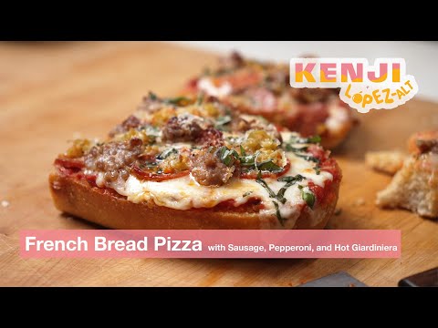 Really Good French Bread Pizza with Sausage, Pepperoni, and Giardiniera | Kenji's Cooking Show