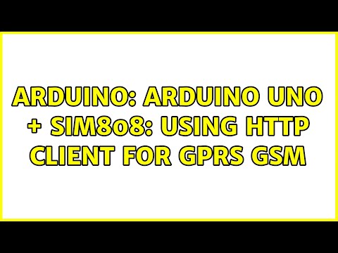 Arduino: Arduino Uno + Sim808: Using HTTP client for GPRS GSM