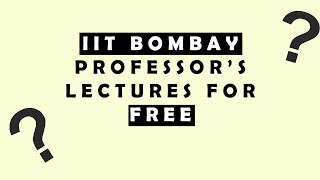 How to get IIT professor's lectures for free? | Engineering Lectures for free