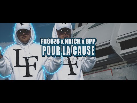 FR66Z6 x NRICK x BPP - Pour La Cause (Prolifik FilmZ)