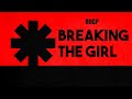 Red Hot Chili Peppers - Breaking The Girl (Lyrics)