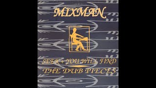 Mixman ‎– Seek And You Will Find: The Dub Pieces (Full album 1995)