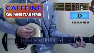 Download lagu CHORD GITAR | CAFFEINE - KAU YANG TLAH PERGI mp3