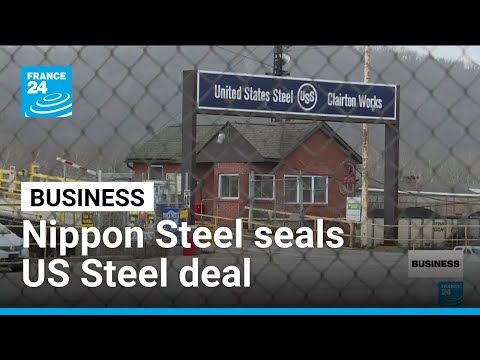 Nippon Steel closes US Steel acquisition, grants 'golden share' to US government • FRANCE 24