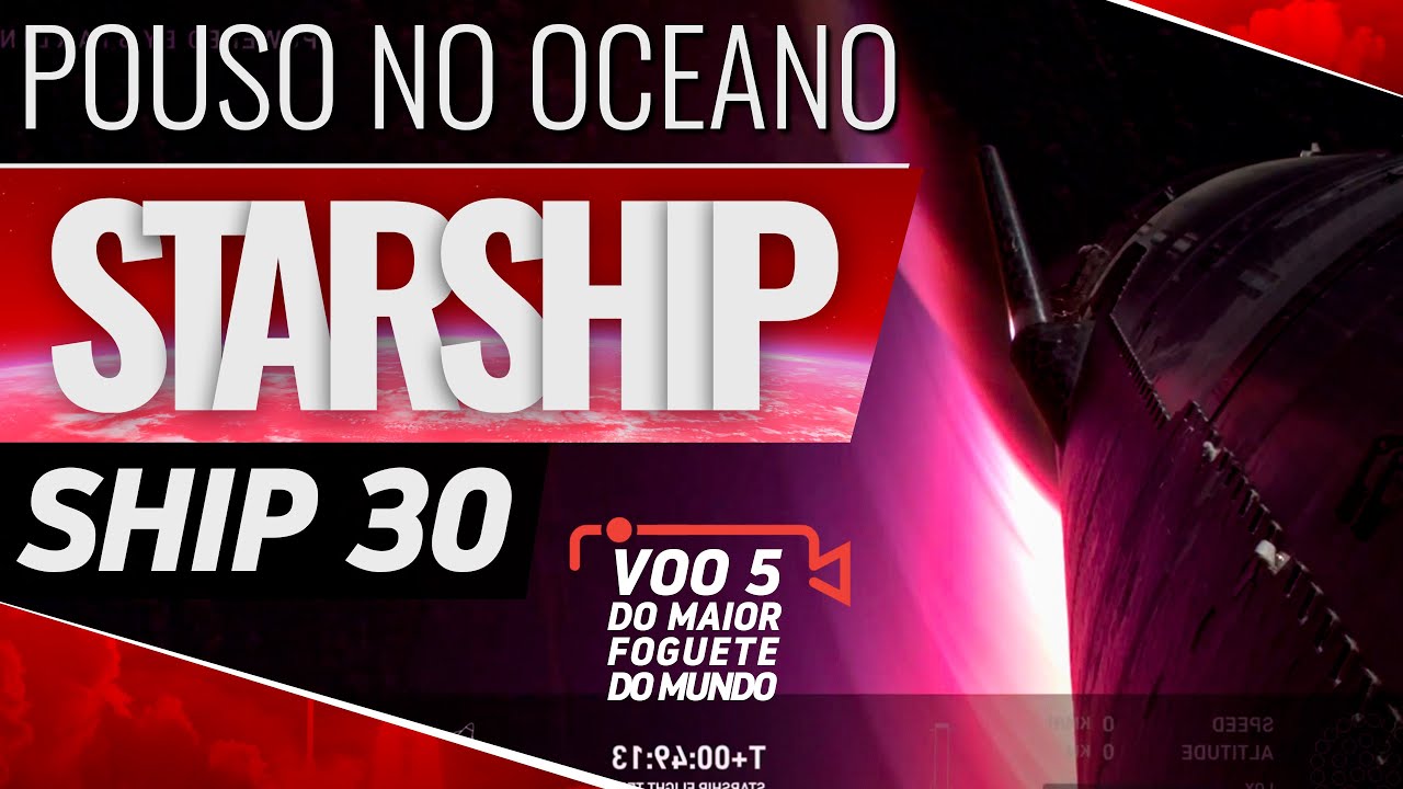 REENTRADA E POUSO DO STARSHIP 30! - VOO 5