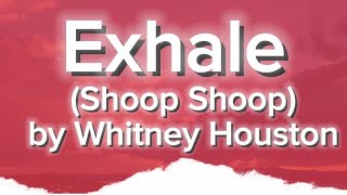 ♡WHITNEY HOUSTON - EXHALE(SHOOP SHOOP) LYRICS