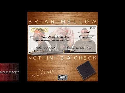 Brian Mellow ft. Joe Moses - Nothin 2 A Check [New 2016]