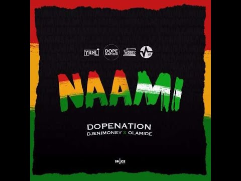 DopeNation x DJ Enimoney x Olamide – Naami