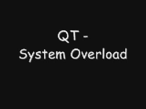 QT - System Overload