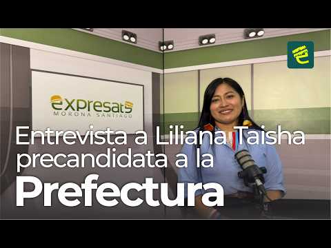 Entrevista a Liliana Taisha Shakai, Precandidata a la Prefectura de Morona Santiago