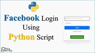 Python 3 : Facebook login using Python Script | 13 line of Automation Code | Ethica
