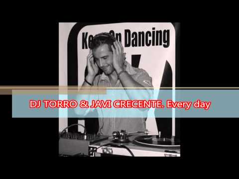DJ TORRO & JAVI CRECENTE  Every day (edit mix)
