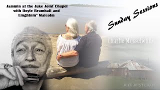 Juke Joint Chapel with Friends | Charlie Musselwhite