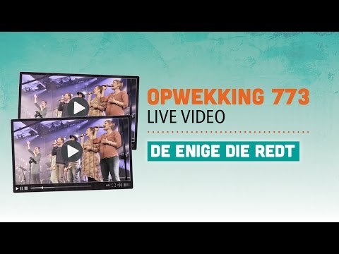 Opwekking 773 - Enige die redt - CD39 (live video)