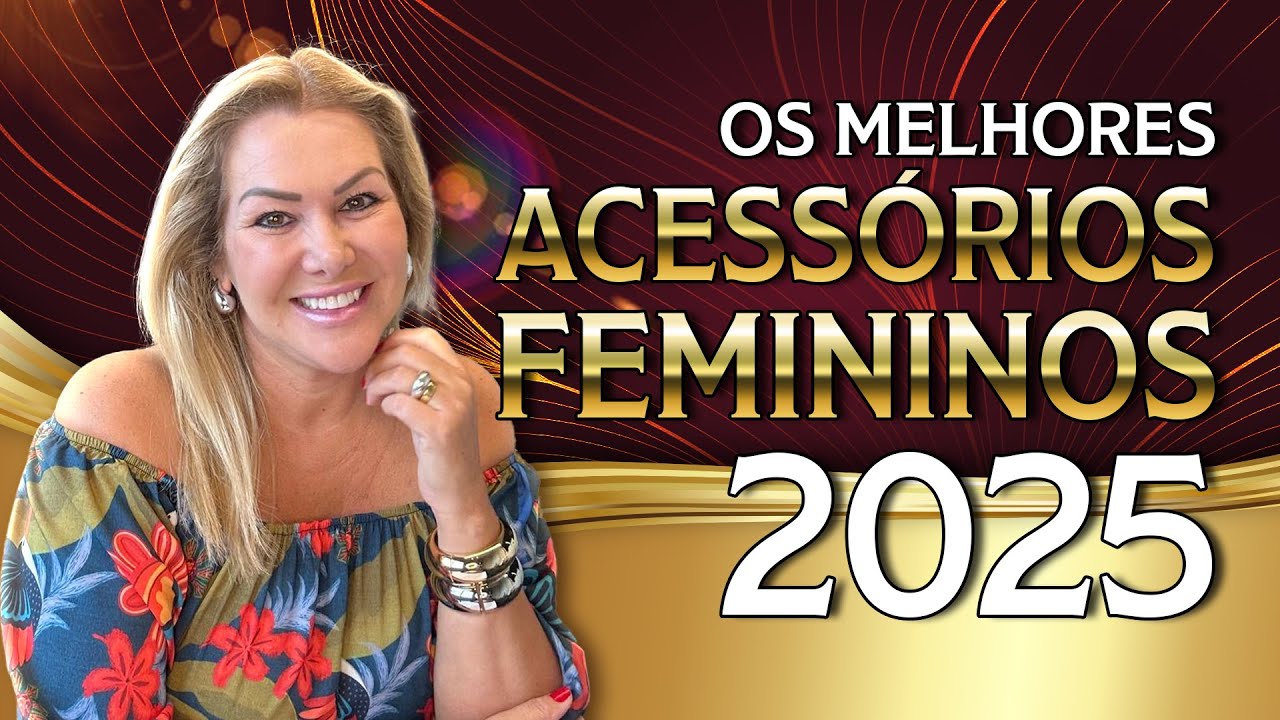 Os Acessórios Femininos 2025 - Tendências de MODA que você NÃO VAI QUERER PERDER!
