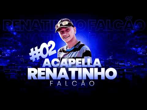 ACAPELLAS MC RENATINHO FALCÃO PARTE 02 - MEDLEY MANDELÃO