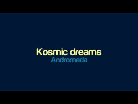 Andromeda - Kosmic dreams