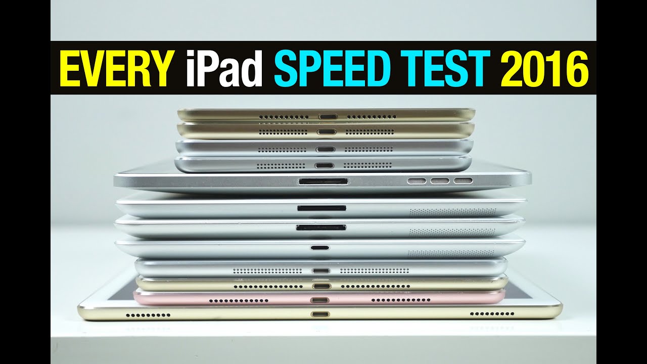 Every iPad Speed Test Comparison 2016!