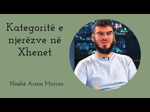 Kategoritë e njerëzve në Xhenet - SHKËPUTJE - Hoxhë Arsim Morina