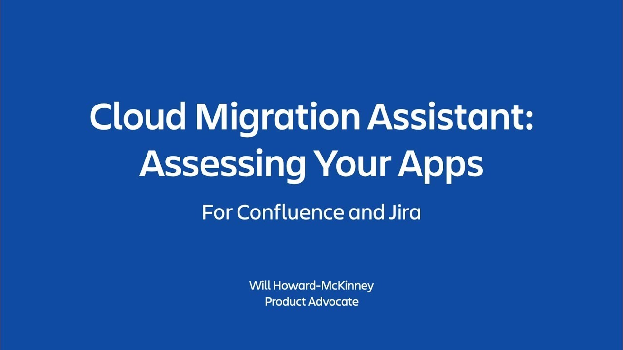 Assessing your apps for migration using the Cloud Migration Assistants | Atlassian