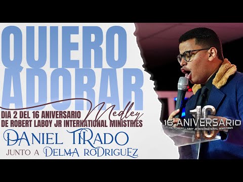 Quiero Adorar | Daniel Tirado & Delma Rodriguez | 16 Aniversario de Robert Laboy Jr Ministries DIA 2