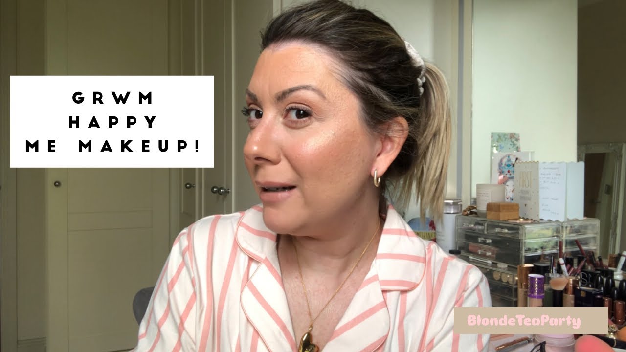 GRWM - 'Happy Me Makeup'