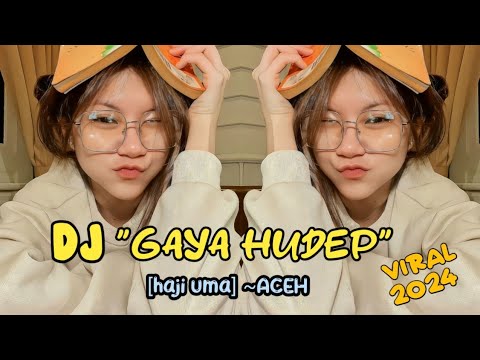 DJ GAYA HUDEP [HAJI UMA] ACEH ~FULL BASS