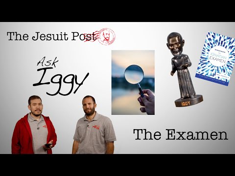 Praying with the Examen | Ask Iggy