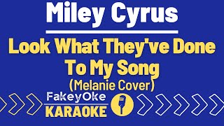 Miley Cyrus - Look What They&#39;ve Done To My Song (Melanie cover) [Karaoke]