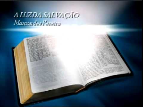MARCONDES PEREIRA - A LUZ DA SALVAÇÃO (Marcondes Pereira/Tony Pereira)