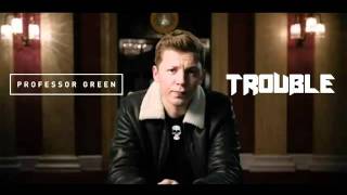 Professor Green - Trouble