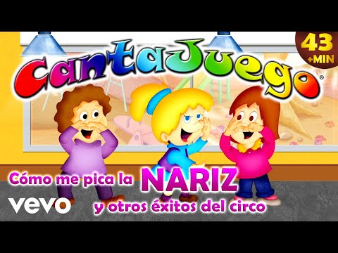 CantaJuego - Cómo Me Pica la Nariz y Otros Éxitos del Circo