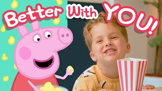 Peppa Cinema: The Album - Better With You (Officia
