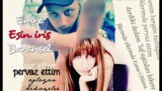 Esin Iris ft. Emre BaranSeL ~ Pervaz Ettim (agLayan HikayeLer) 2010*