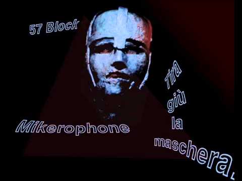 Tira giù la maschera mikerophone(57 Block)