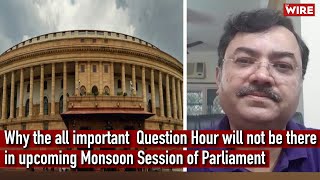 Why the all important Question Hour will not be there in upcoming Monsoon Session of Parliament | DOWNLOAD THIS VIDEO IN MP3, M4A, WEBM, MP4, 3GP ETC