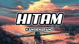Download lagu Hitam - Kangen Band || Lirik mp3 Download lagu Hitam - Kangen Band || Lirik mp3