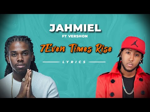 Jahmiel ft Vershon - 7Even Times Rise (lyrics)