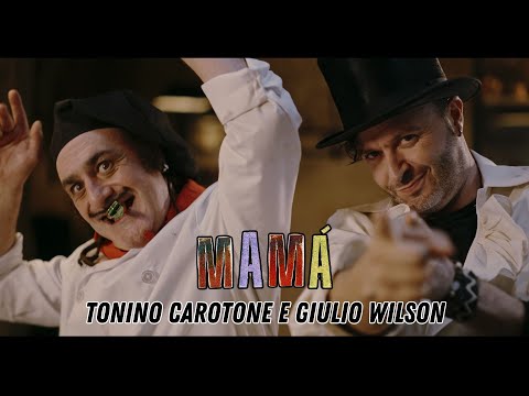 Tonino Carotone e Giulio Wilson - MAMÁ (Official Videoclip)