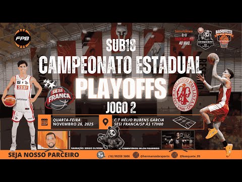JOGO 2 - SUB 18 - SESI FRANCA BASQUETE X C.A PAULISTANO