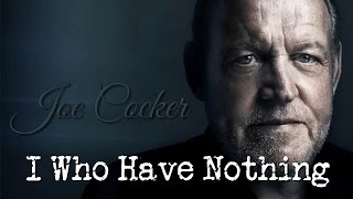 Joe Cocker - I Who Have Nothing (SR)