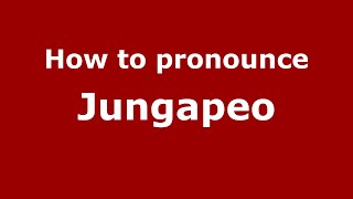 How to pronounce Jungapeo