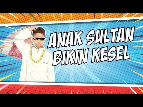 anak-sultan-bikin-kesel
