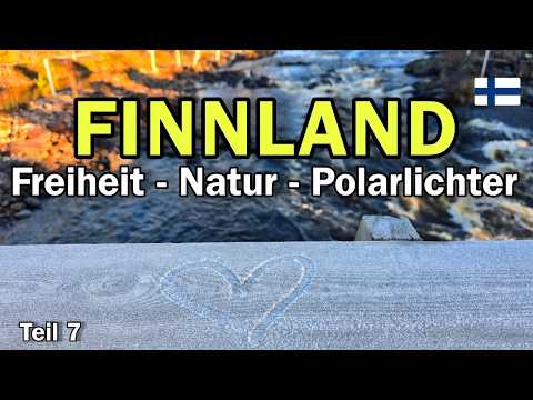Finnland Wohnmobil Abenteuer  - Freiheit - Natur - Polarlichter - Abenteuer Kastenwagen - Teil 7