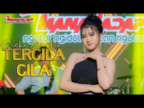 TERGILA-GILA - MANAHADAP STUDIO ft. SISKA AMELIA