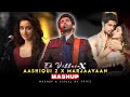 Aashiqui 2 X Marjaavaan X Ek Villain Heart Broken Mashup Pritz