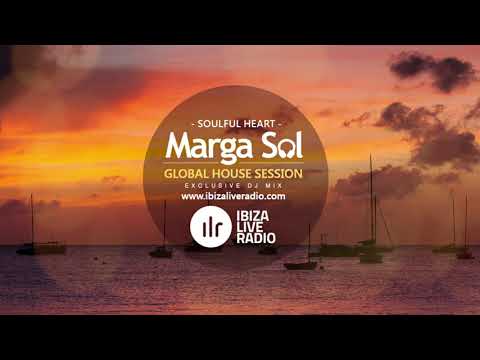 Global House Session with Marga Sol / SOULFUL HEART / Ibiza Live Radio Dj Mix