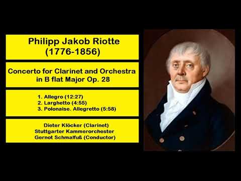 Philipp Jakob Riotte (1776-1856) - Concerto for Clarinet and Orchestra in B flat Major Op. 28